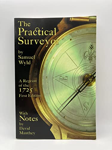 Stock image for The Practical Surveyor: A Reprint of the 1725 First Edition for sale by Saucony Book Shop