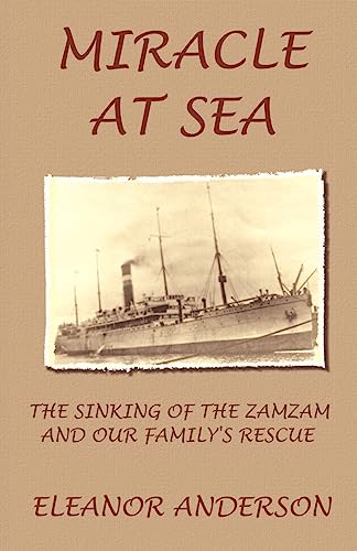 Imagen de archivo de Miracle at Sea: The Sinking of the Zamzam and Our Family's Rescue a la venta por Russell Books