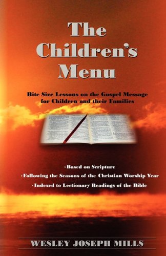 Beispielbild fr The Children's Menu : Bite Size Lessons on the Gospel Message for Children and Their Families zum Verkauf von Better World Books
