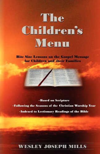 Stock image for The Children's Menu : Bite Size Lessons on the Gospel Message for Children and Their Families for sale by Better World Books