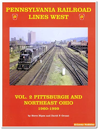 Stock image for Pennsylvania Railroad Lines West Volume 2 Pittsburgh and Northeast Ohio, 1960-1999 for sale by Liberty Book Shop