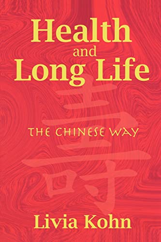 Health and Long Life: The Chinese Way (9781931483032) by Kohn, Livia