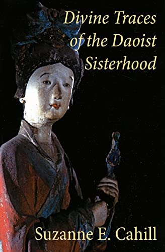 Stock image for Divine Traces of the Daoist Sisterhood: Records of the Assembled Transcendents of the Fortified Walled City by Du Guangling (850"933) for sale by HPB Inc.