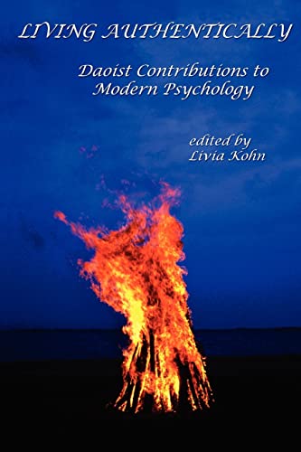 Living Authentically: Daoist Contributions to Modern Psychology (9781931483209) by Kohn, Livia