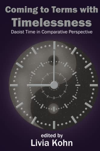 Imagen de archivo de Coming to Terms with Timelessness : Daoist Time in Comparative Perspective a la venta por GreatBookPrices