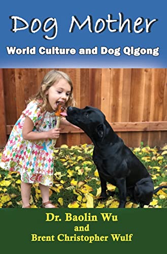 Stock image for Dog Mother: World Culture and Dog Qigong for sale by Book Deals