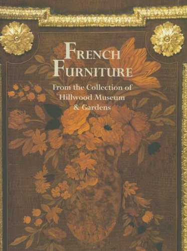Beispielbild fr French Furniture From the Collection of Hillwood Museum & Gardens zum Verkauf von Doc O'Connor