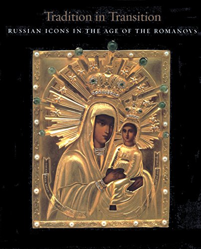 Stock image for Tradition in Transition: Russian Icons in the Age of the Romanovs for sale by HPB-Ruby