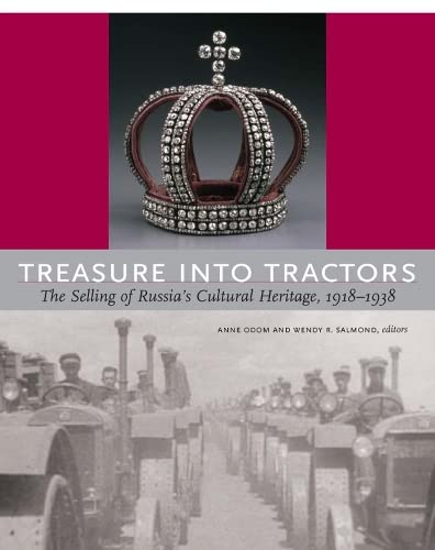 Stock image for Treasures into Tractors   The Selling of Russia`s Cultural Heritage, 1918 1938 for sale by Revaluation Books