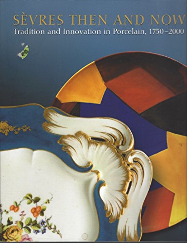Stock image for Svres Then and Now: Tradition and Innovation in Porcelain, 1750-2000 for sale by ThriftBooks-Atlanta