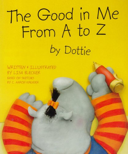 Beispielbild fr The Good in Me from a to Z by Dottie zum Verkauf von Better World Books