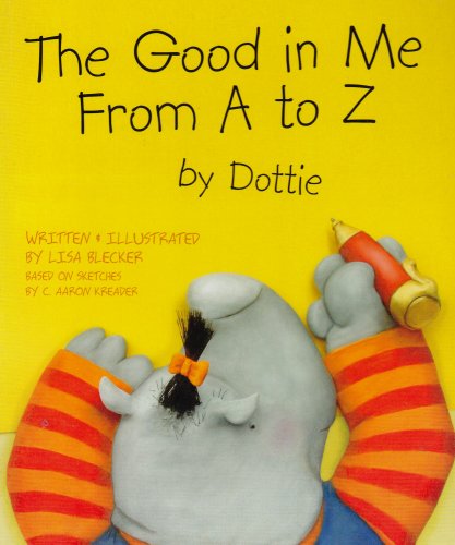 9781931492218: The Good in Me from A to Z by Dottie