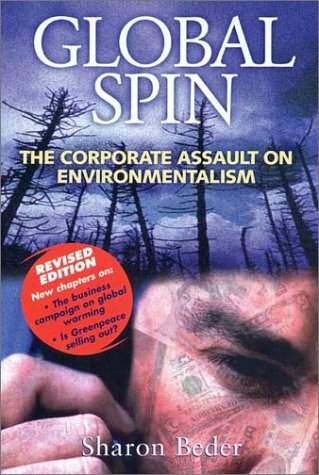 Stock image for Global Spin : The Corporate Assault on Environmentalism for sale by Better World Books