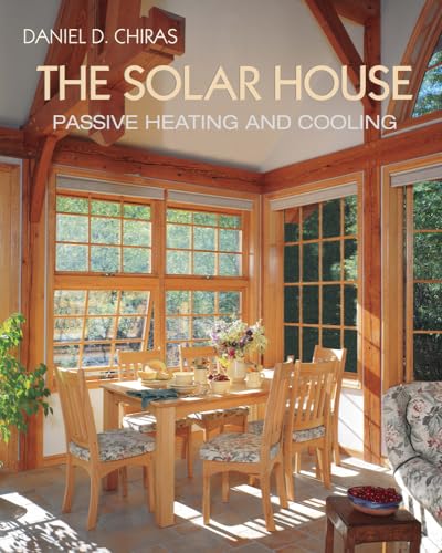 Beispielbild fr The Solar House : Passive Heating and Cooling zum Verkauf von Better World Books