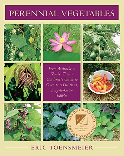 Stock image for Perennial Vegetables: From Artichoke to Zuiki Taro, a Gardener's Guide to Over 100 Delicious, Easy-to-grow Edibles for sale by BooksRun