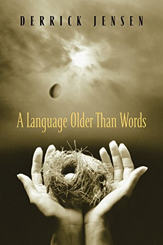 A Language Older Than Words (9781931498555) by Jensen, Derrick