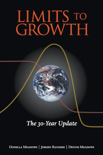 Limits to Growth - the 30 years update - Donella Meadows, Jorgen Randers, Dennis Meadows