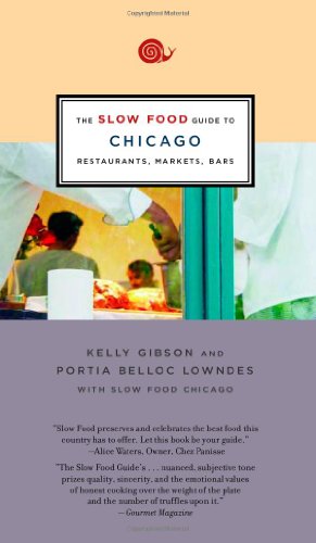 Beispielbild fr The Slow Food Guide to Chicago: Restaurants, Markets, Bars zum Verkauf von SecondSale