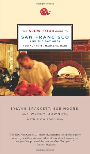 Imagen de archivo de The Slow Food Guide to San Francisco And The Bay Area: Restaurants, Markets, Bars (Slow Food Guides) a la venta por Books From California