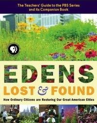 Imagen de archivo de Edens Lost and Found : How Ordinary Citizens Are Restoring Our Great American Cities a la venta por Better World Books