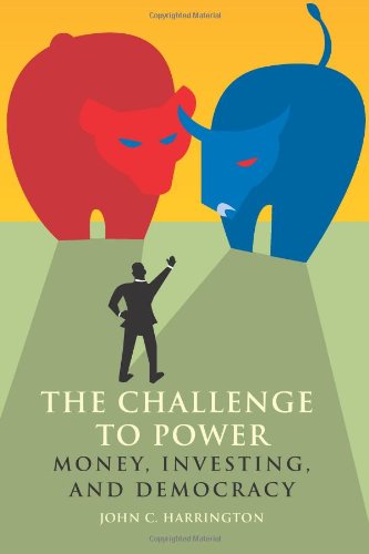 Imagen de archivo de The Challenge to Power : Money, Investing, and Democracy a la venta por Better World Books