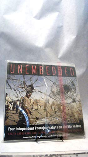 9781931498982: Unembedded: Four Independent Photojournalists On The War In Iraq