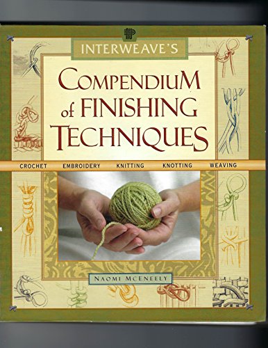 Beispielbild fr Interweave's Compendium of Finishing Techniques zum Verkauf von Books of the Smoky Mountains