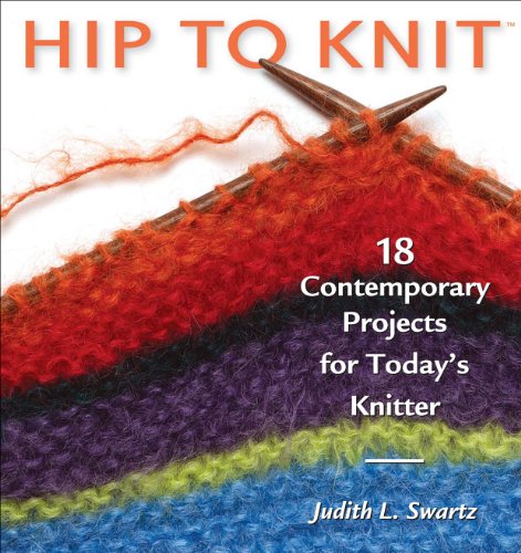 Stock image for Hip To Knit: 18 Contemporary Projects for Todays Knitter for sale by Reuseabook