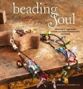 9781931499460: Beading for the Soul: Inspired Designs From 23 Contemporary Artists