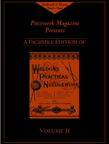 Stock image for Weldon's Practical Needlework Volume 11 (Piecework Magazine Presents a Facsimile Edition of:). for sale by Powell's Bookstores Chicago, ABAA