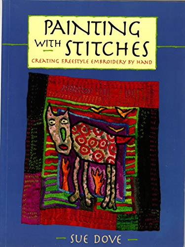Beispielbild fr Painting With Stitches: Creating Freestyle Embroidery by Hand zum Verkauf von Books of the Smoky Mountains