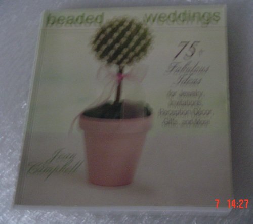 9781931499620: Beaded Weddings: 75+ Fabulous Ideas for Jewelry, Invitations, Reception Dcor, Gifts and More