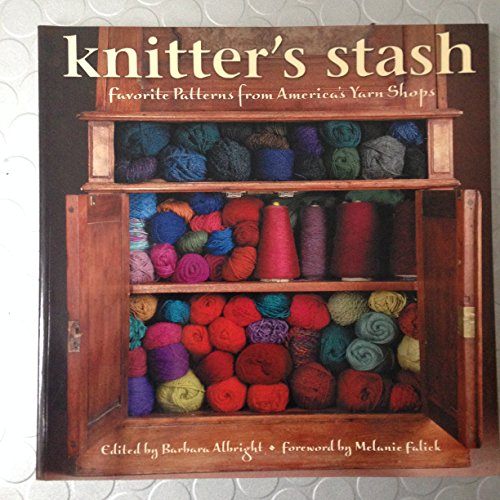 Beispielbild fr Knitter's Stash : Favorite Patterns from America's Yarn Shops zum Verkauf von Better World Books