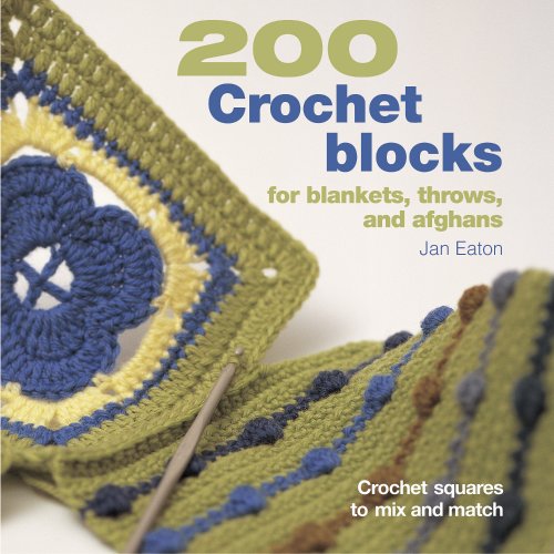 Stock image for 200 Crochet Blocks for Blankets, Throws, and Afghans Crochet Squares to Mix and Match for sale by Librakons Rare Books and Collectibles