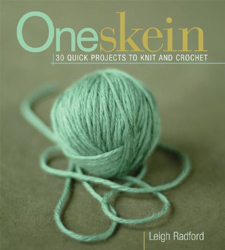 Beispielbild fr One Skein: 30 Quick Projects to Knit or Crochet zum Verkauf von Wonder Book