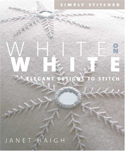 Beispielbild fr White On White: Elegant Designs To Stitch zum Verkauf von Wonder Book