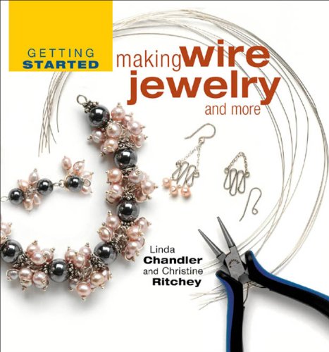 Beispielbild fr Getting Started Making Wire Jewelry and More zum Verkauf von BooksRun