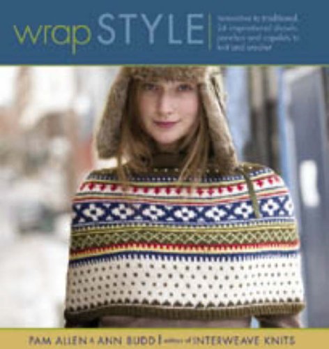 Stock image for Wrap Style: Innovative to Traditional, 24 Inspirational Shawls, Ponchos & Capelets to Knit & Crochet for sale by Gulf Coast Books