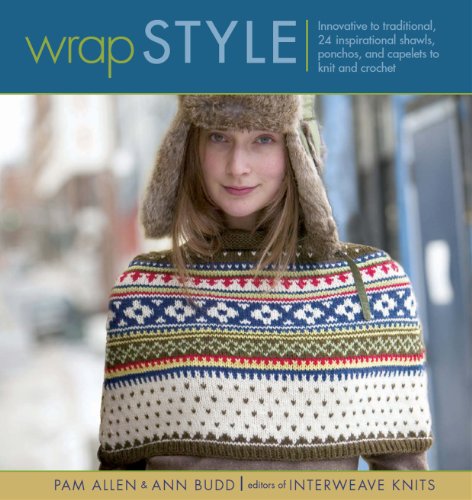 Stock image for Wrap Style: Innovative to Traditional, 24 Inspirational Shawls, Ponchos & Capelets to Knit & Crochet for sale by Orion Tech