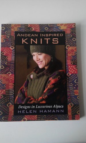 Stock image for Andean Inspired Knits: Designs in Luxurious Alpaca for sale by Wonder Book
