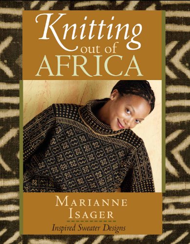 Beispielbild fr Knitting Out of Africa : Inspired Sweater Designs zum Verkauf von Better World Books