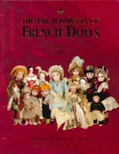 9781931503167: The Encyclopedia Of French Dolls