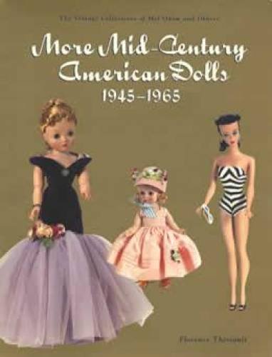 Stock image for More Mid-Century American Dolls 1945-1965: The Vintage Collections of Mel Odom and Others for sale by HPB-Diamond