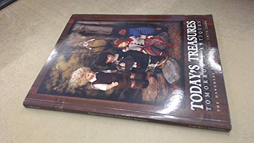 Imagen de archivo de Today's Treasures, Tomorrow's Antiques : The Handmade Artist Dolls; 1975 - 2000 a la venta por Better World Books