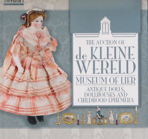 9781931503747: The Auction of de Kleine Wereld Museum of Lier. Antique Dolls, Dollhouses and Childhood Ephemera.