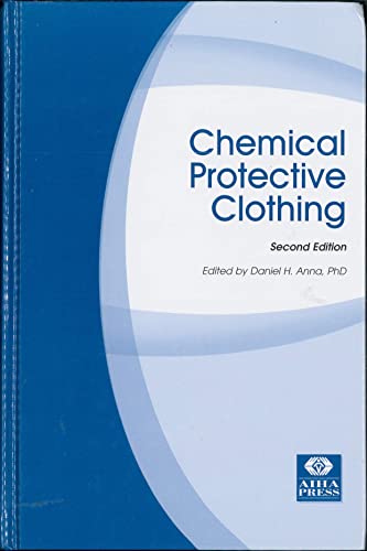 Chemical Protective Clothing, Second Edition (9781931504461) by Daniel H.; Ph.D. Anna