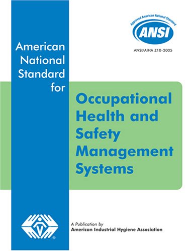 Beispielbild fr ANSI/AIHA Z10-2005 Occupational Health and Safety Management Systems zum Verkauf von Irish Booksellers