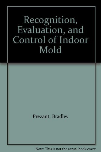 9781931504911: Recognition, Evaluation and Control of Indoor Mold