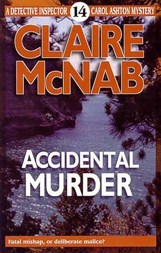 Stock image for Accidental Murder: A Detective Inspector Carol Ashton Mystery No. 14 for sale by Lowry's Books