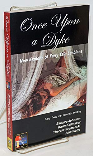 Stock image for Once upon a Dyke: New Exploits of Fairy Tale Lesbians for sale by Hawking Books